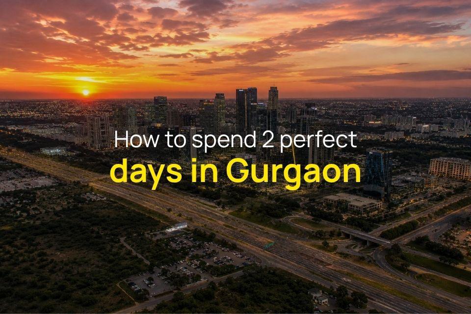 Gurgaon itinerary guide