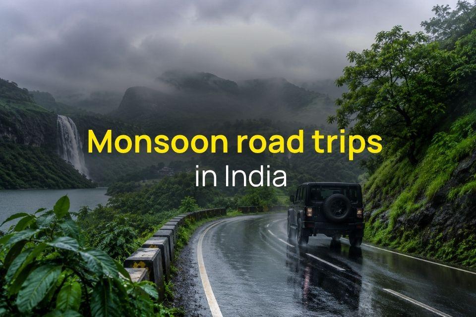 Best Monsoon Road Trips in India: 5 Quick Weekend Itineraries