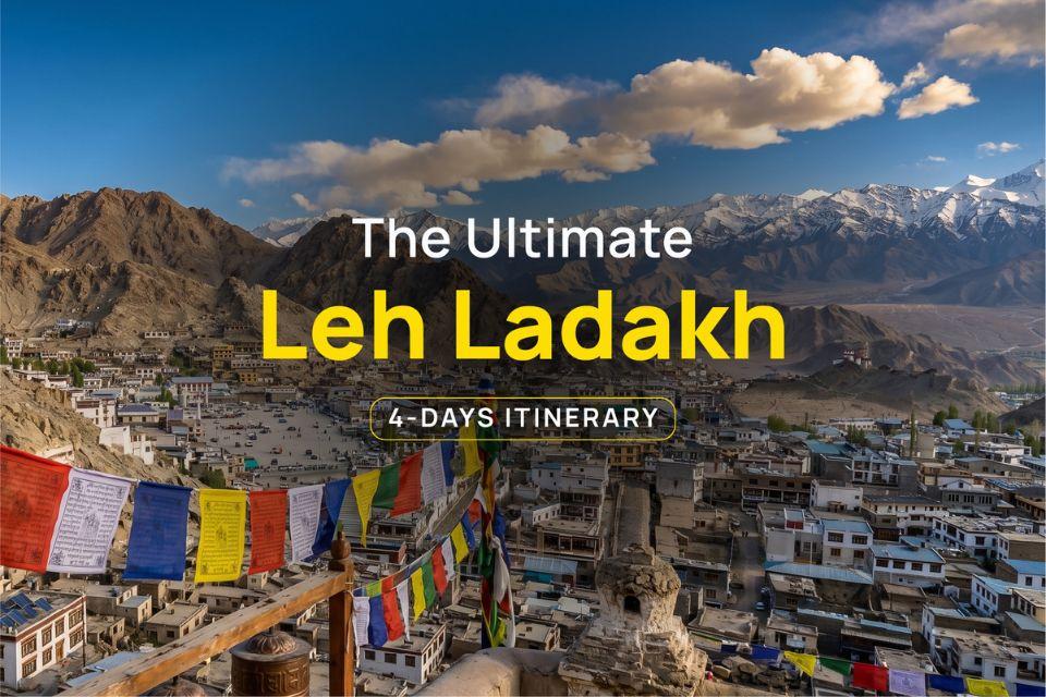 Leh it be! The Ultimate Leh Ladakh Itinerary for 4 Days